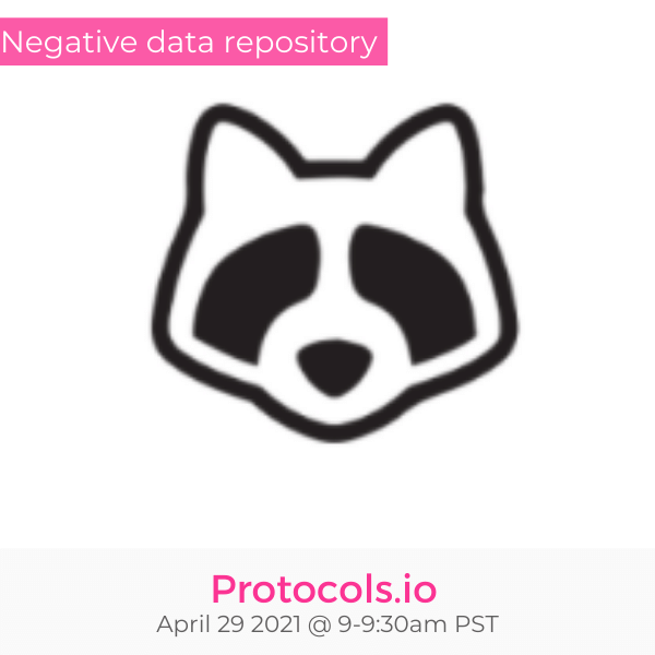 Negative data repository Protocols.io April 29 2021
