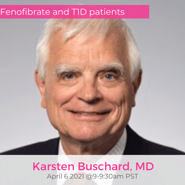 Fenofibrate and T1D patients Karsten Buschard MD April 6 2021