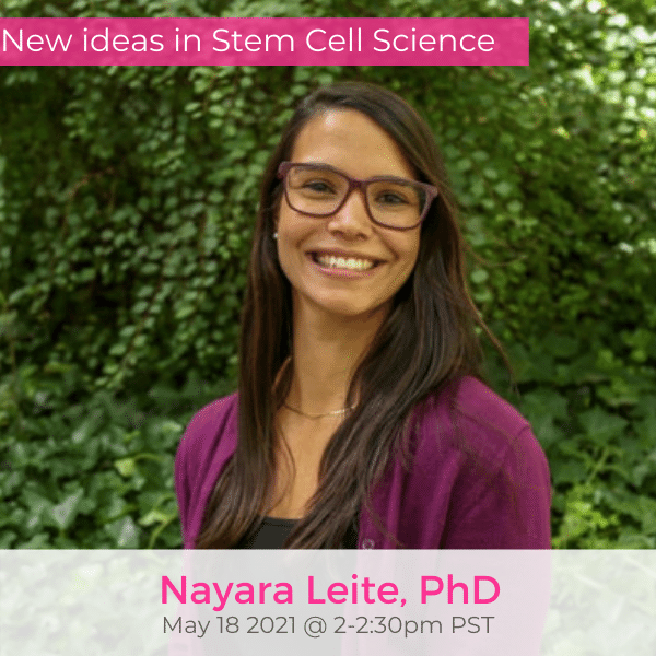 Nayara leite, PhD New ideas in Stem Cell Science