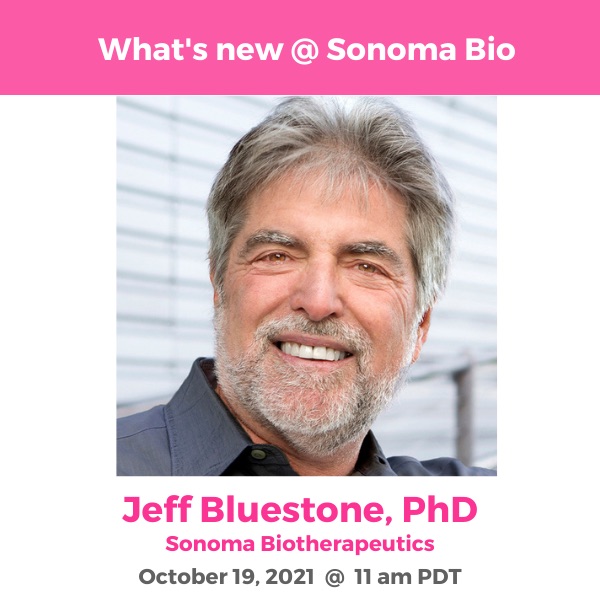 Jeff Bluestone, PhD, Sonoma BioTherapeutics